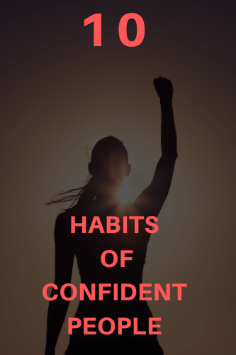 10 Habits Of Confident People