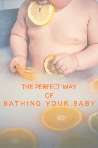“The Perfect Way Of Bathing Your Baby
“
