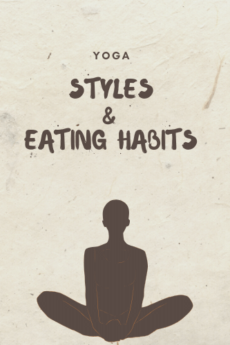 “Yoga Styles And Eating Habits

“