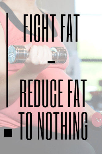 Fight Fat Reduce Fat To Nothing