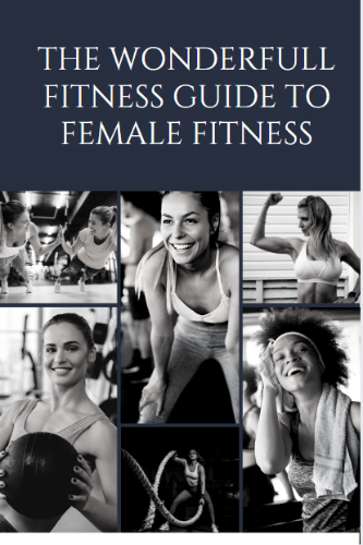 The Wonderful Fitness Guide To Female Fitness