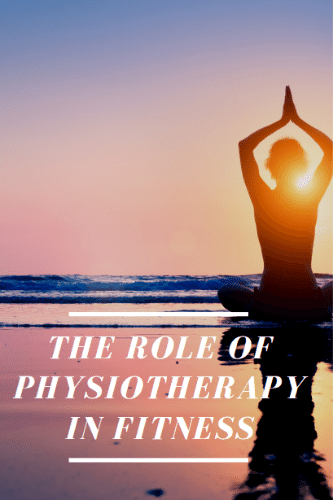 The Role Of Physiotherapy In Fitness